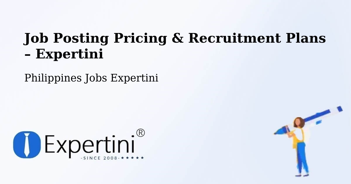 Job Posting Pricing & Recruitment Plans – Salaza - Salaza, Philippines Jobs Expertini